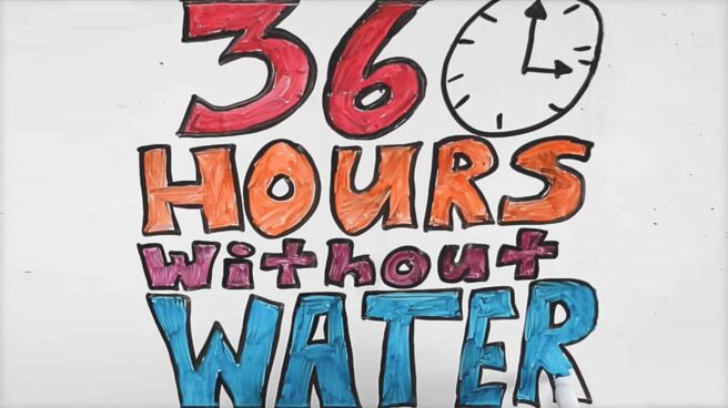 In colorful lettering the words “36 hours without water” are written next to a simplified image of a clock.