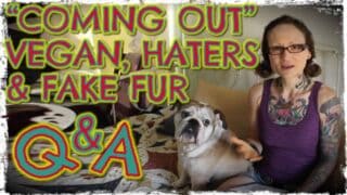 Coming Out Vegan, Hateful Comments & Fake Fur? | Q&A