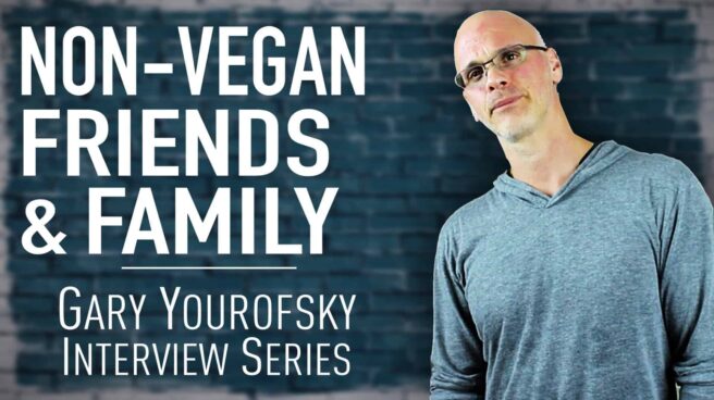 Author and vegan activist Gary Yourofsky is shown along side the words “Non-vegan friends and family? - Gary Yourofsky interview series”