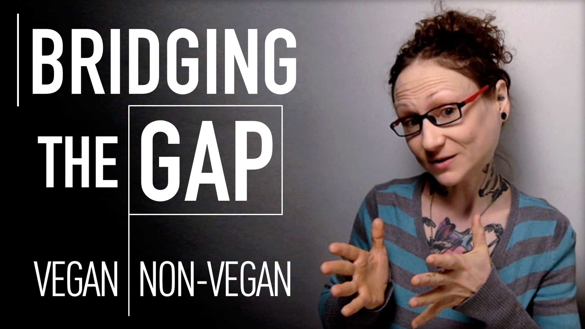 Emily Moran Barwick of Bite Size Vegan is shown holding her arms up as if indicating a gap size. To the left of her are the words: ” Bridging the gap. Vegan Non-vegan”