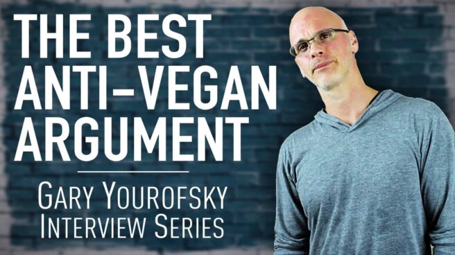 Author and vegan activist Gary Yourofsky is shown along side the words “The best anti-vegan argument - Gary Yourofsky interview series”