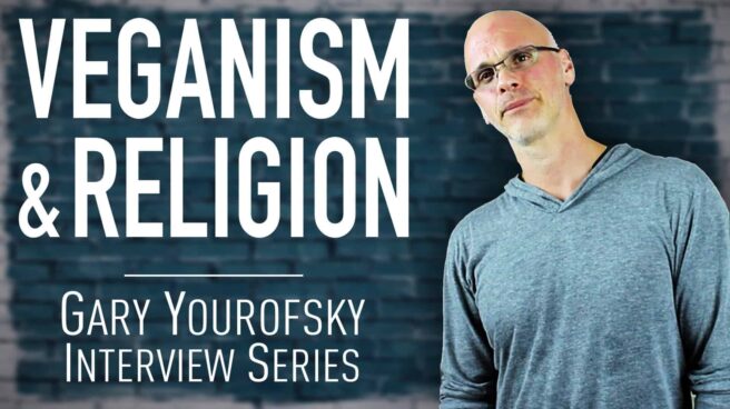 Author and vegan activist Gary Yourofsky is shown along side the words “Veganism and religion - Gary Yourofsky interview series”